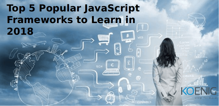 Top 5 Popular JavaScript Frameworks to Learn in 2018