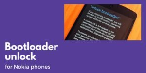 How to Unlock Bootloader of Nokia Phones (Android OS)