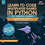 Learn to Code PYTHON for Multiplayer Adventure Games (Ages 12+) – Programming and Video Game Design for Kids – Writing Software & Computer Coding - Better than Minecraft Mods - ( PC, Mac & Linux )