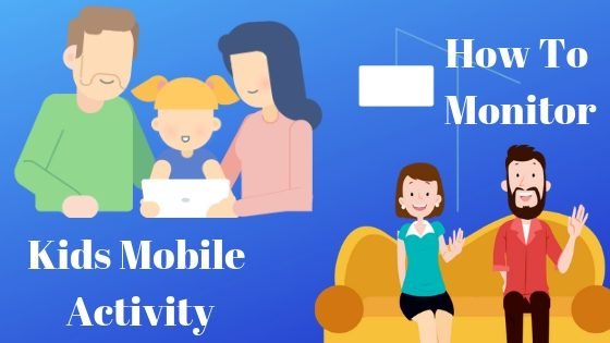 Monitor Kids Mobile Activity