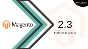 Distinguished Features of Newly Released Magento 2.3 Open Source Community Edition