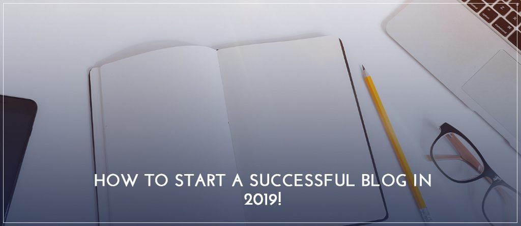 How To Start A Successful Blog