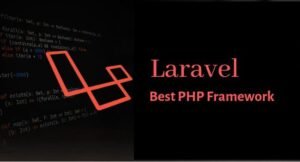 Why Is Laravel An Ideal PHP Framework For Development?