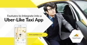 Complete set of features to integrate into an on-demand ride-hailing app like Uber