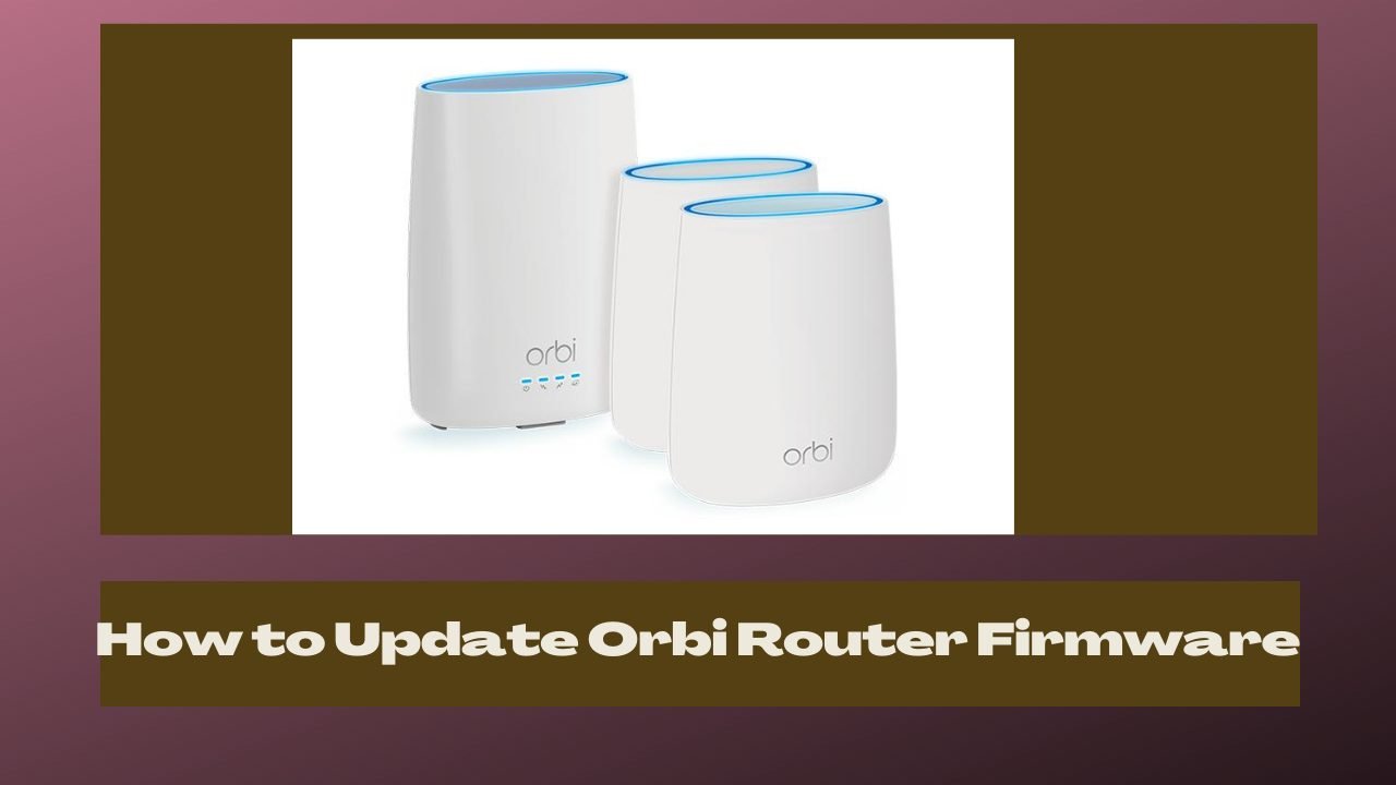 how to update orbi router firmware.png