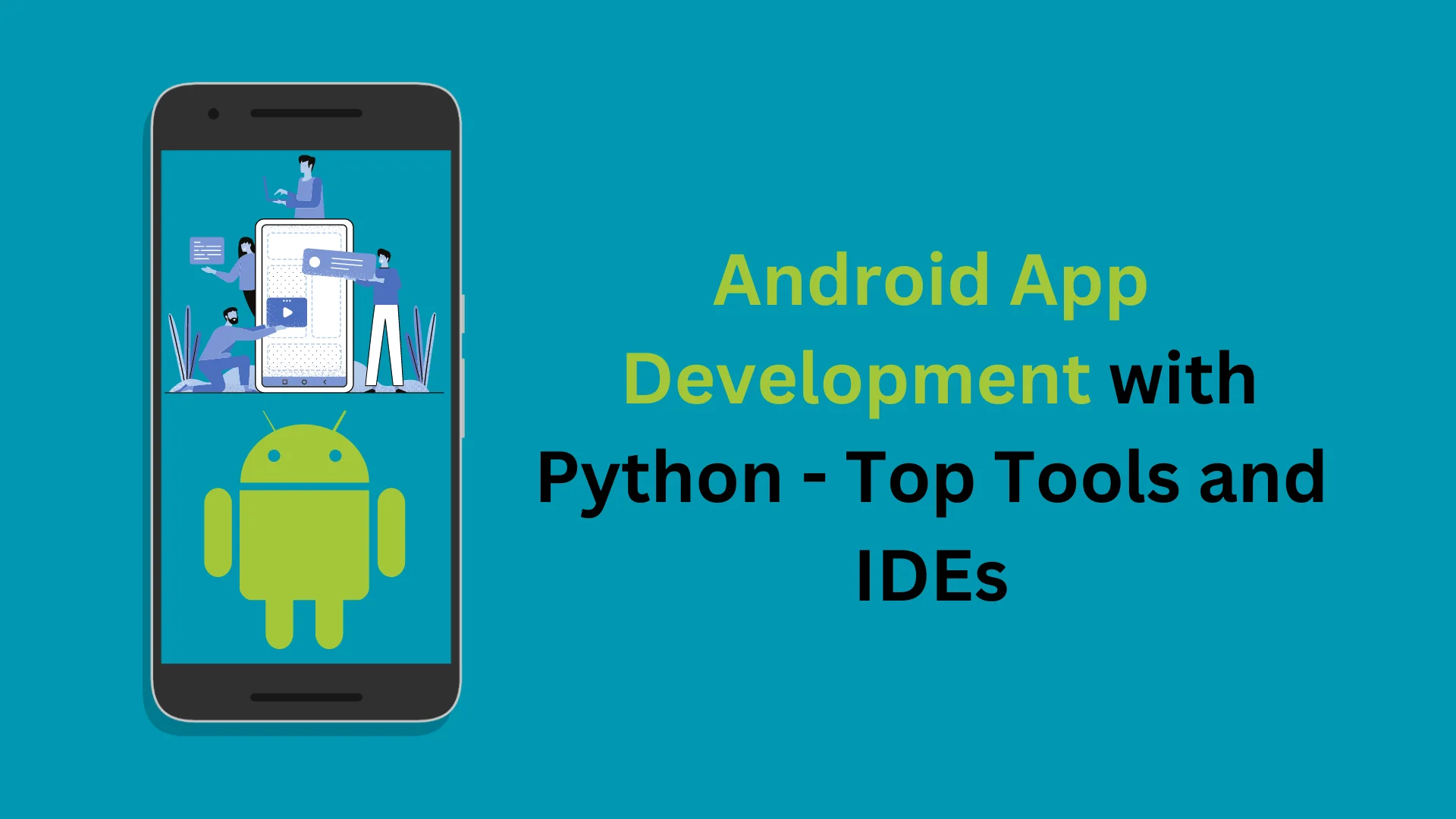 Android App Development With Python – Top Tools and IDEs