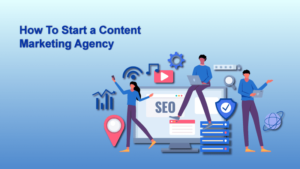 How to Start a Content Marketing Agency?