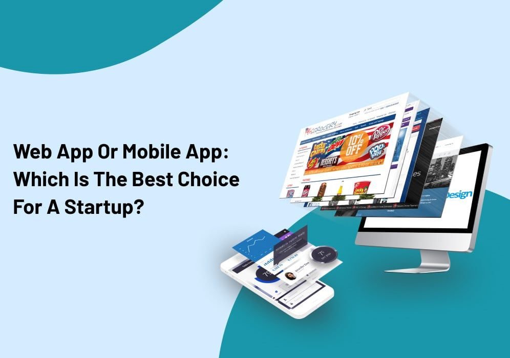 Web App or Mobile App