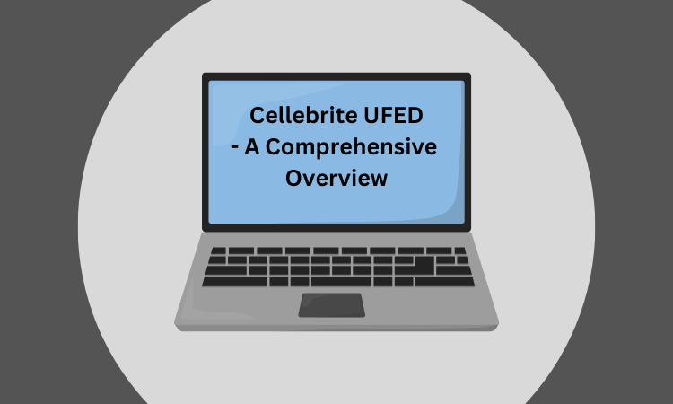 Comprehensive Overview of Cellebrite UFED