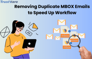 How to Remove Duplicate MBOX Emails Can Speed up Workflow?