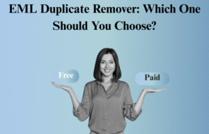 Free vs Paid EML Duplicate Remover-One Should You Choose?