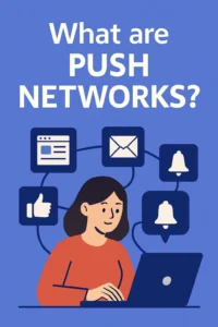 What are push networks?