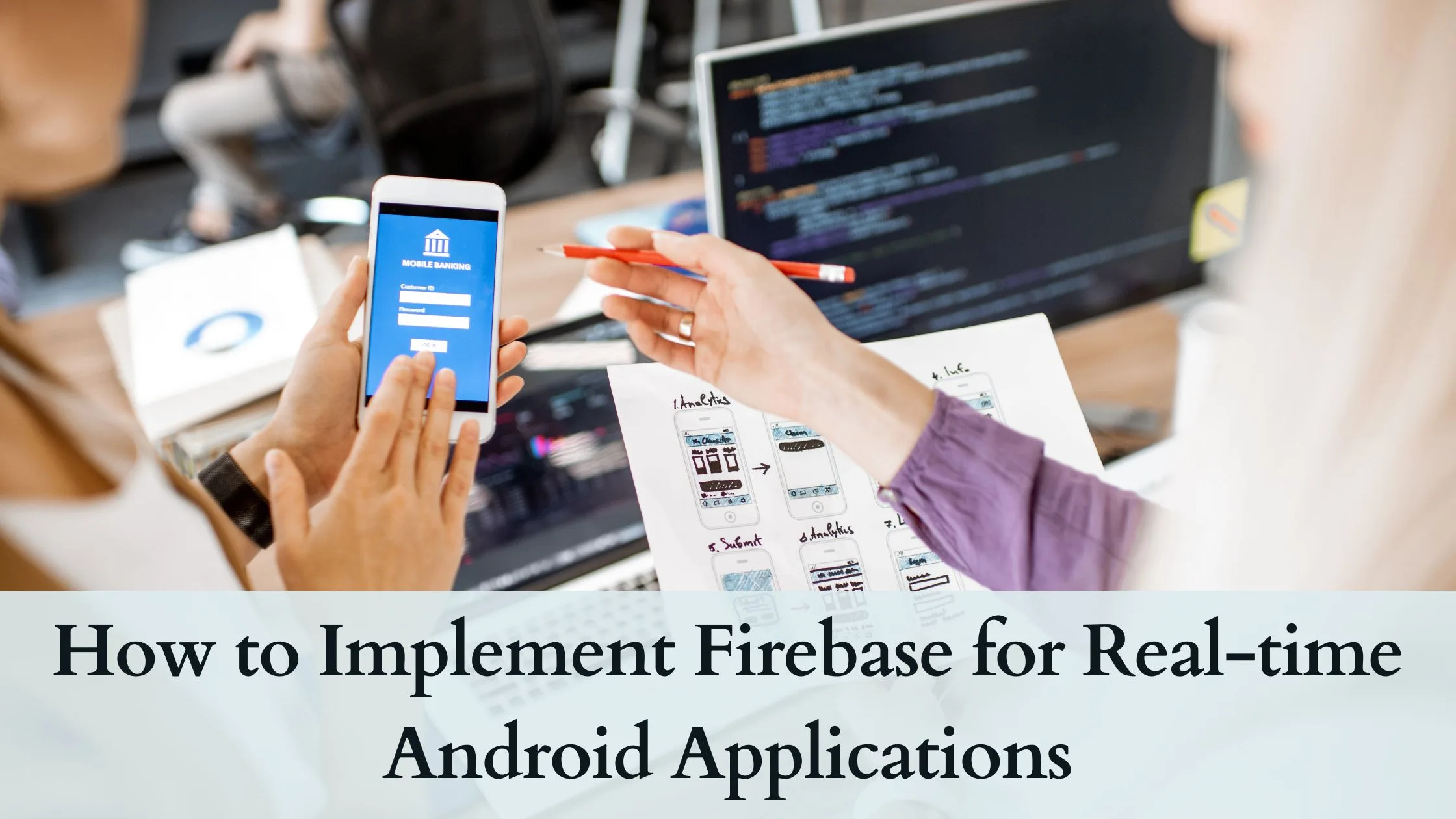 How to Implement Firebase for Real-time Android Applications