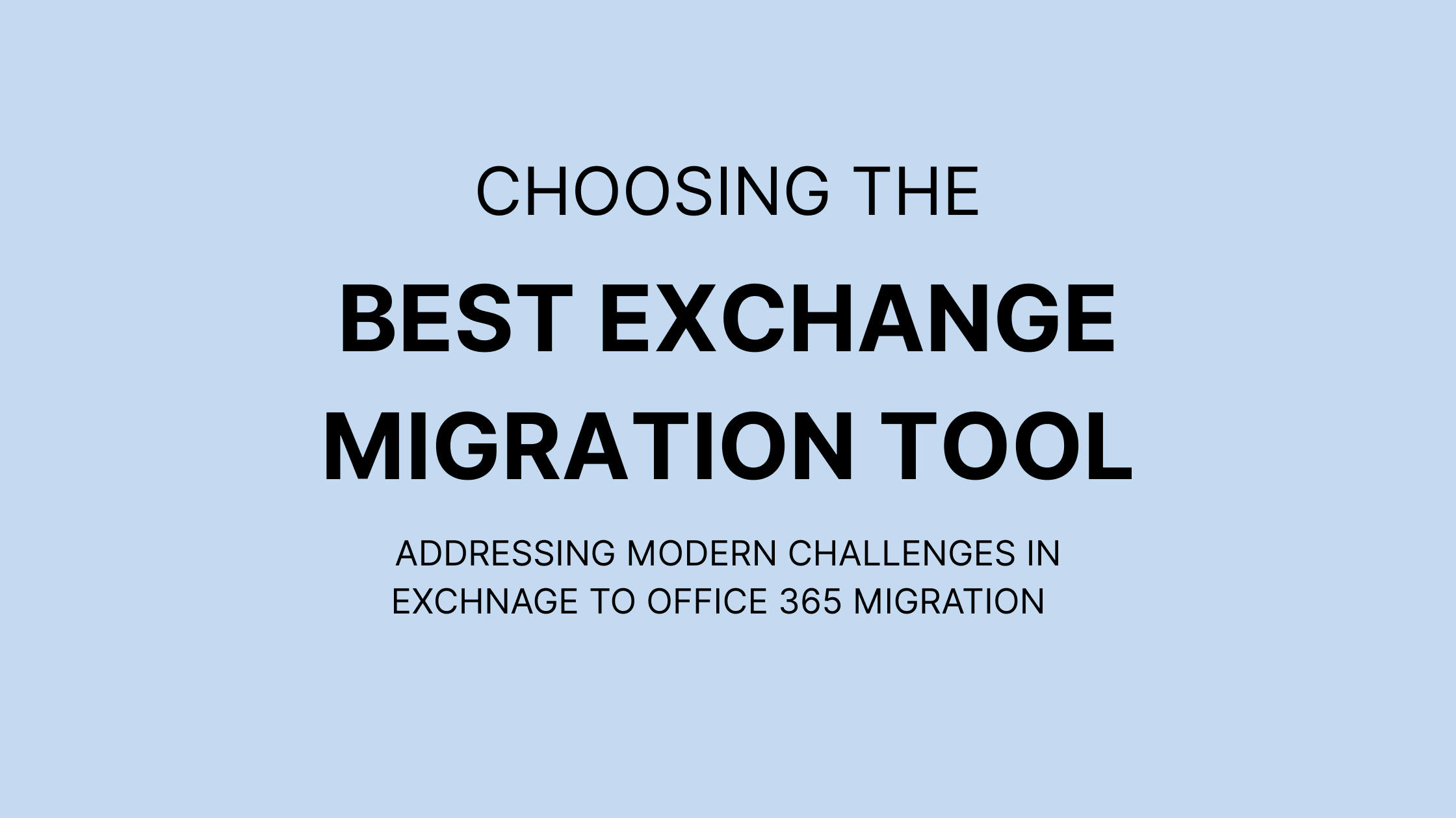 Best Exchange Migration Tool: Key Features & Challenges