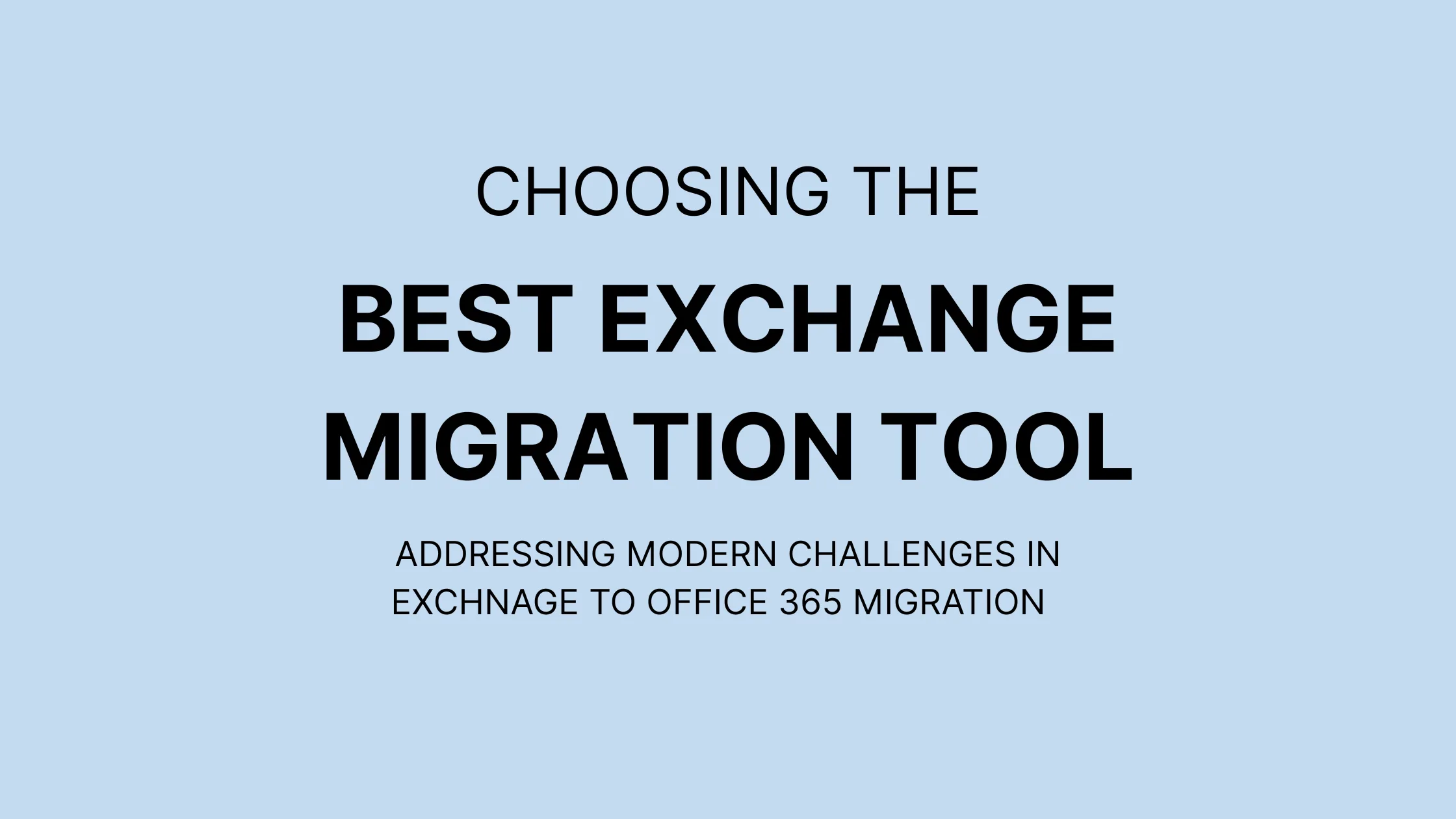 Best Exchange Migration Tool: Key Features & Challenges