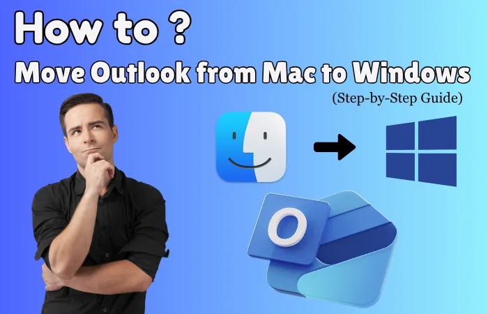 How to Move Outlook from Mac to Windows (Step-by-Step Guide)