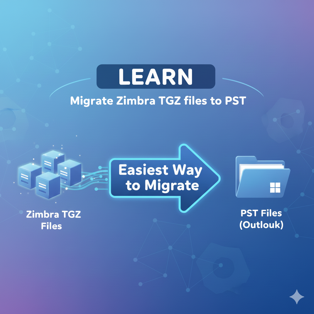 Learn Easiest way to Migrate Zimbra TGZ files to PST