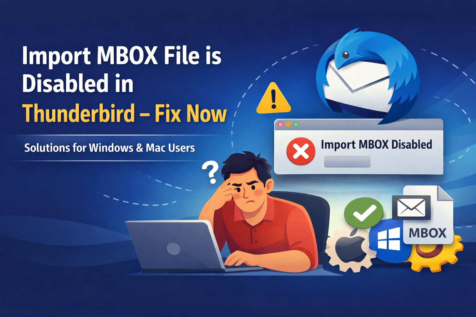 Fix Import MBOX file is Disabled in Thunderbird? 2026 Guide