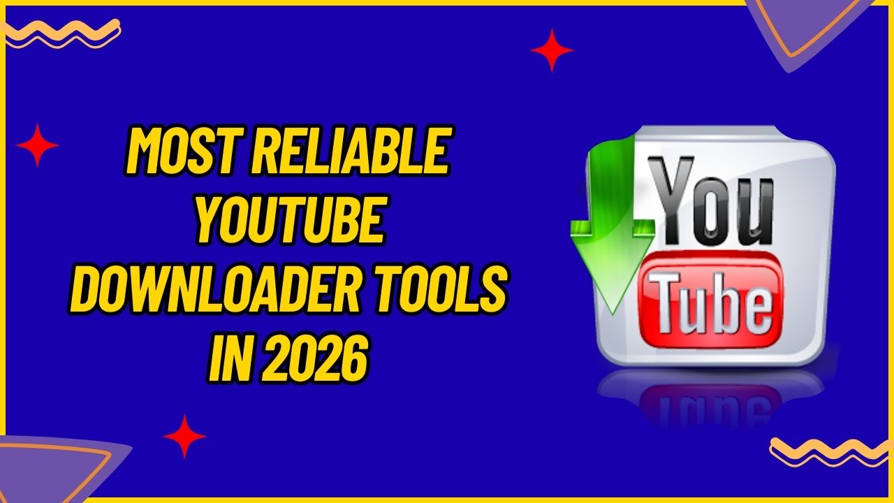 Most Reliable YouTube Downloader Tools in 2026