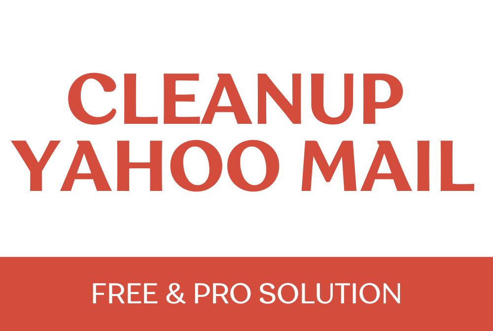 Get Rid of Yahoo Mail Emails in Bulk 2026 Guide