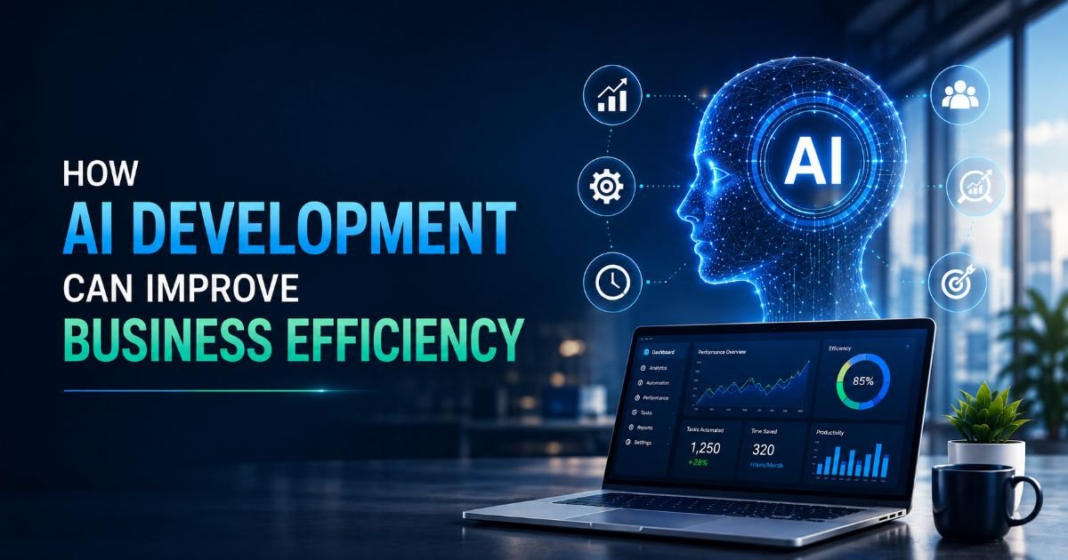 How AI Development Can Improve Business Efficiency