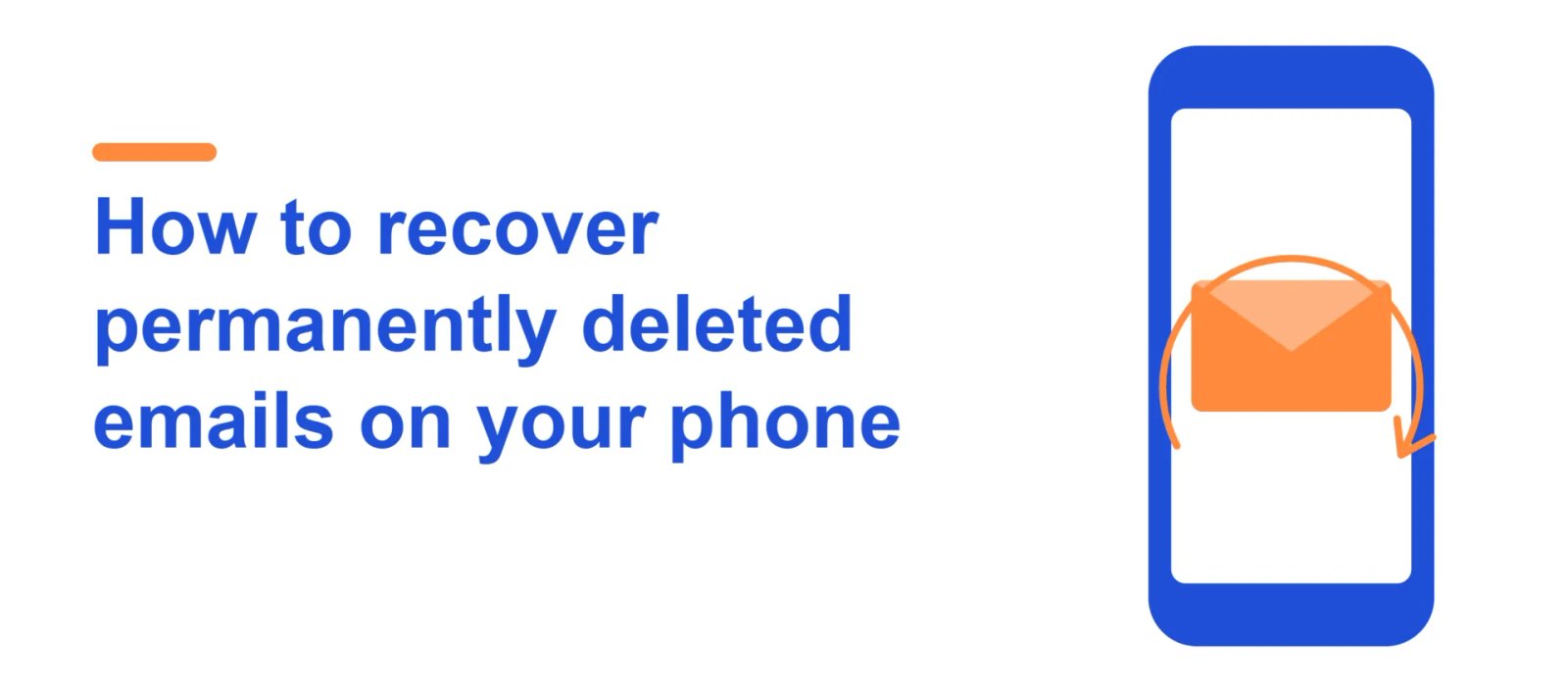 How to Recover Deleted Emails from a Phone? All Accounts